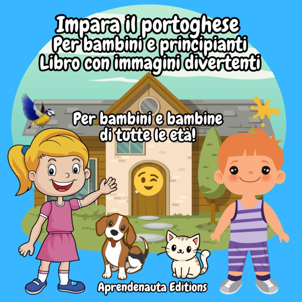 Impara il portoghese Per bambini e principianti Libro con immagini divertenti: Per bambini e bambine di tutte le età!