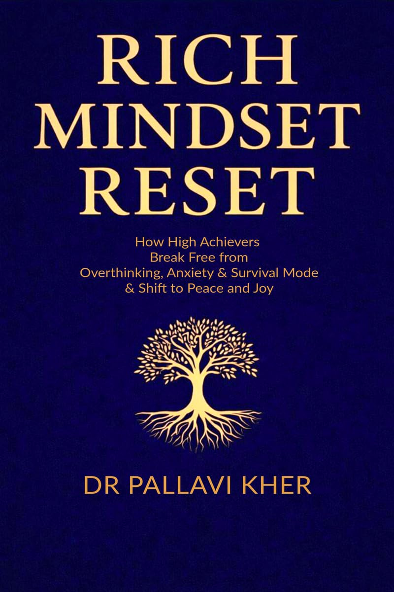 Rich Mindset Reset: How High Achievers Break Free From Overthinking, Anxiety & Survival Mode and Shift To Peace And Joy