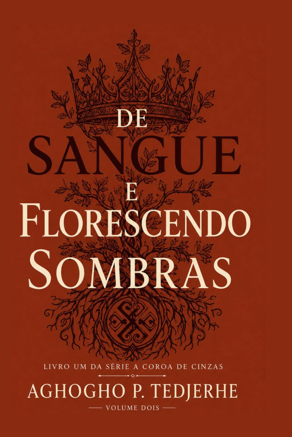 DE SANGUE E FLORESCENDO SOMBRAS (A Coroa de Cinzas)