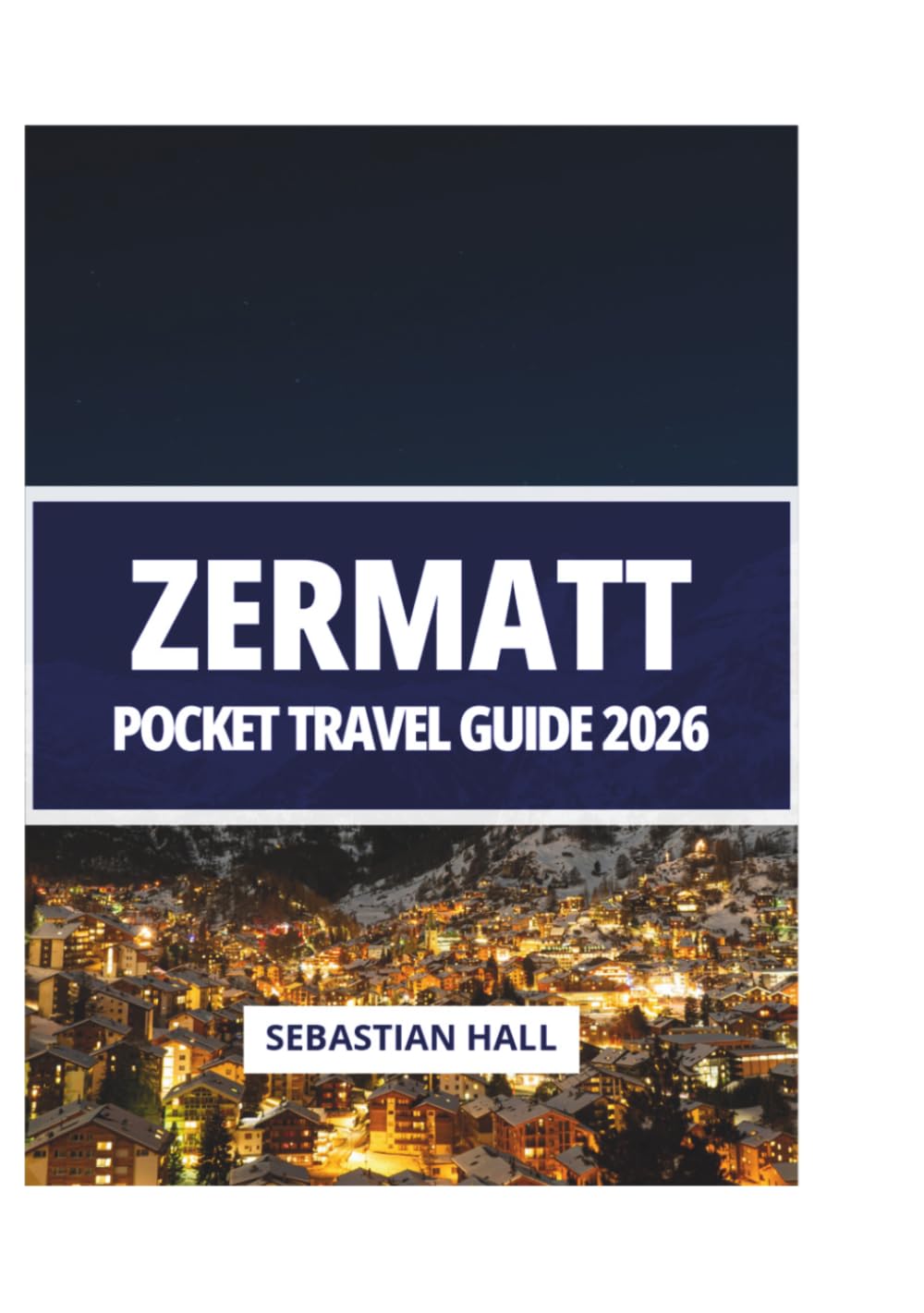 ZERMATT POCKET TRAVEL GUIDE 2026
