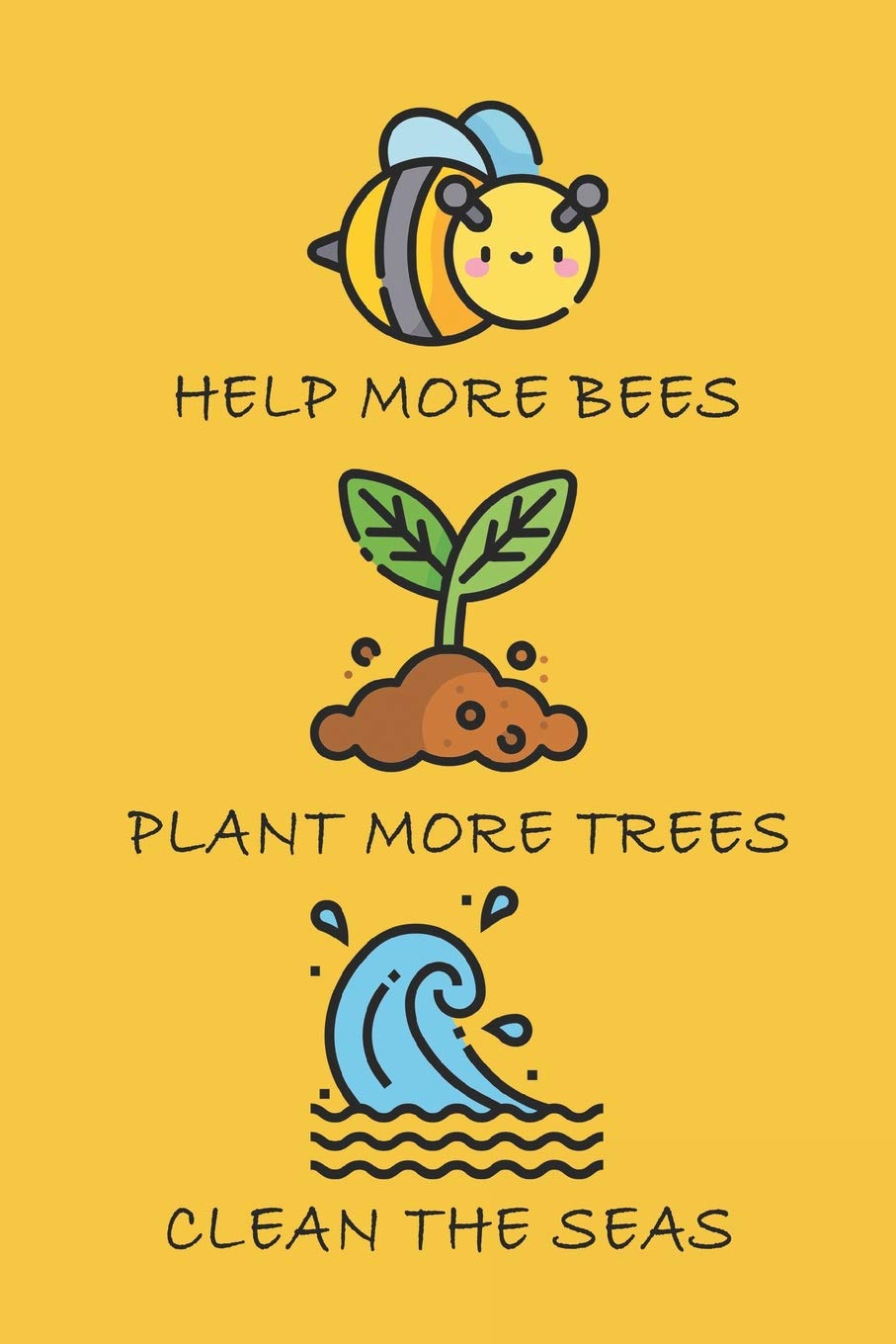 Help more bees plant more trees clean the seas: Your enviroment friendly notebook - 110 sheets - ruled paper (German Edition)