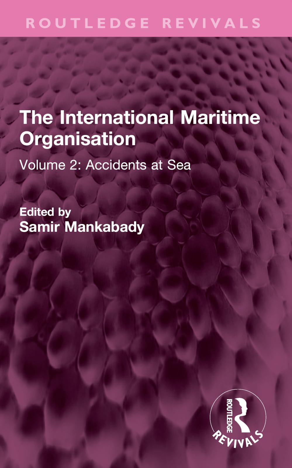 The International Maritime Organisation: Volume 2: Accidents at Sea (Routledge Revivals)