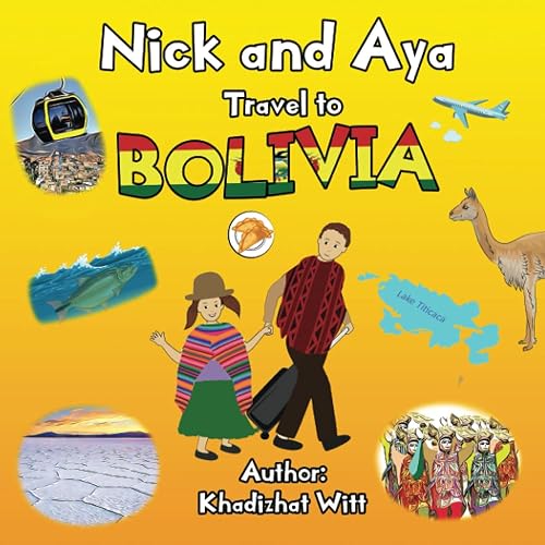Nick and Aya Travel to Bolivia (Nick and Aya Travel the World)