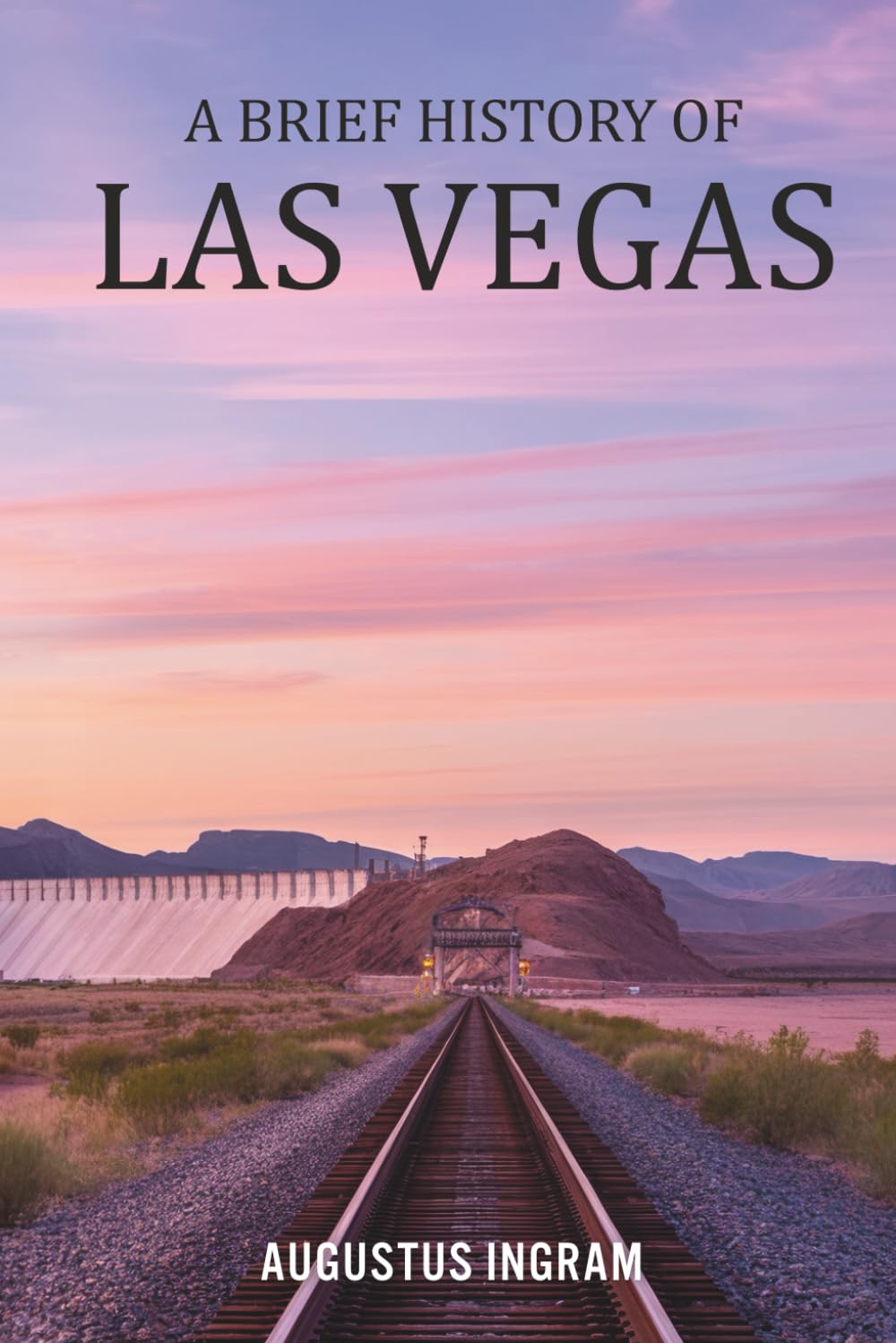 A Brief History of Las Vegas