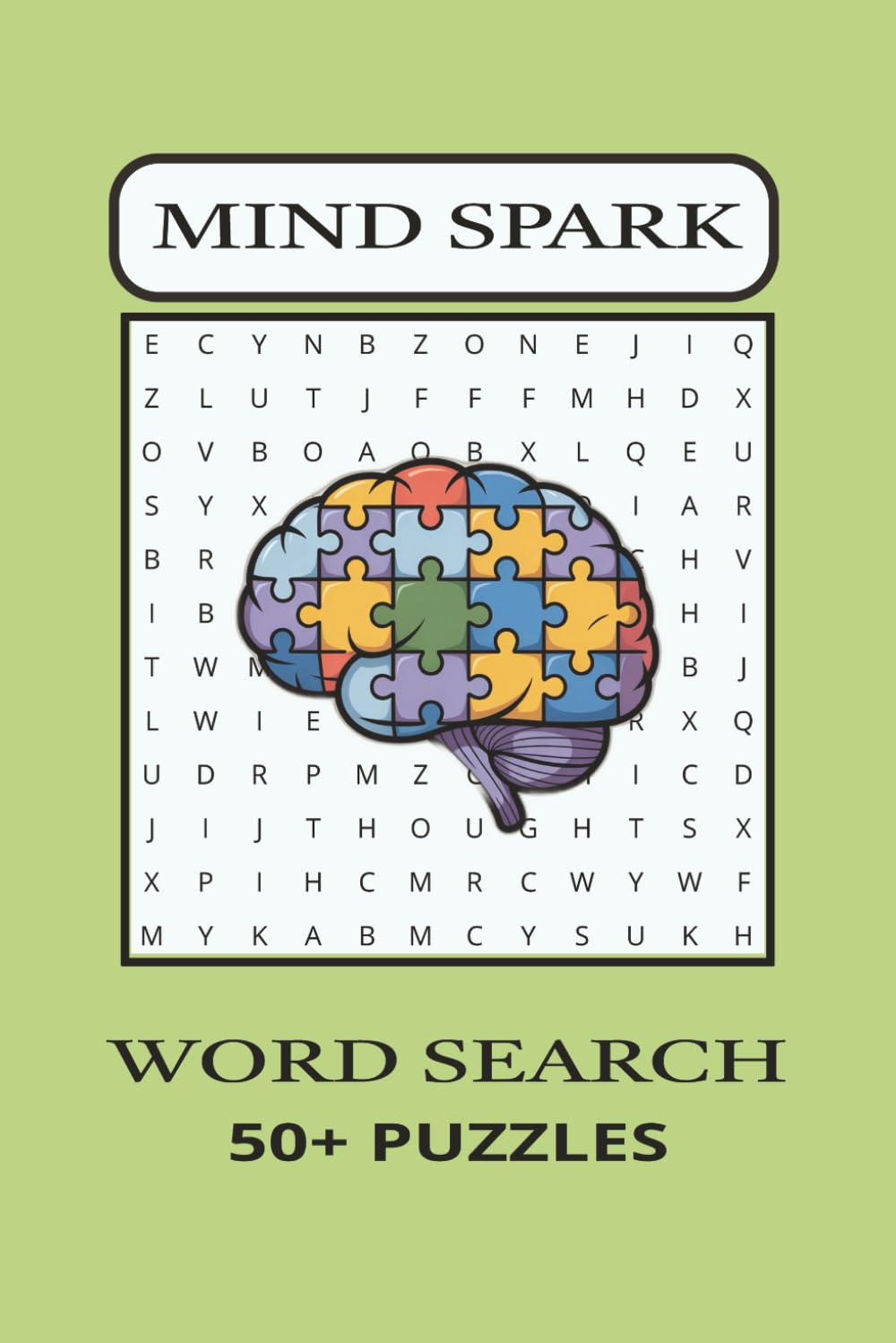 Mind Spark word Search Puzzle Book: Word Searches With Easy to Read Print about Mind Spark | Puzzles to Boost Memory, Focus and Mental Sharpness | 6x9 Inches,110 Pages
