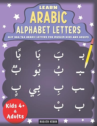 Learn Arabic Alphabet Letters Alif Baa Taa - Arabic Letters for Muslim Kids and Adults: Learn Alif Ba Ta Arabic Alphabet for Kids, Arabic Handwriting, ... Writing and Get Ready to Start Reading Quran