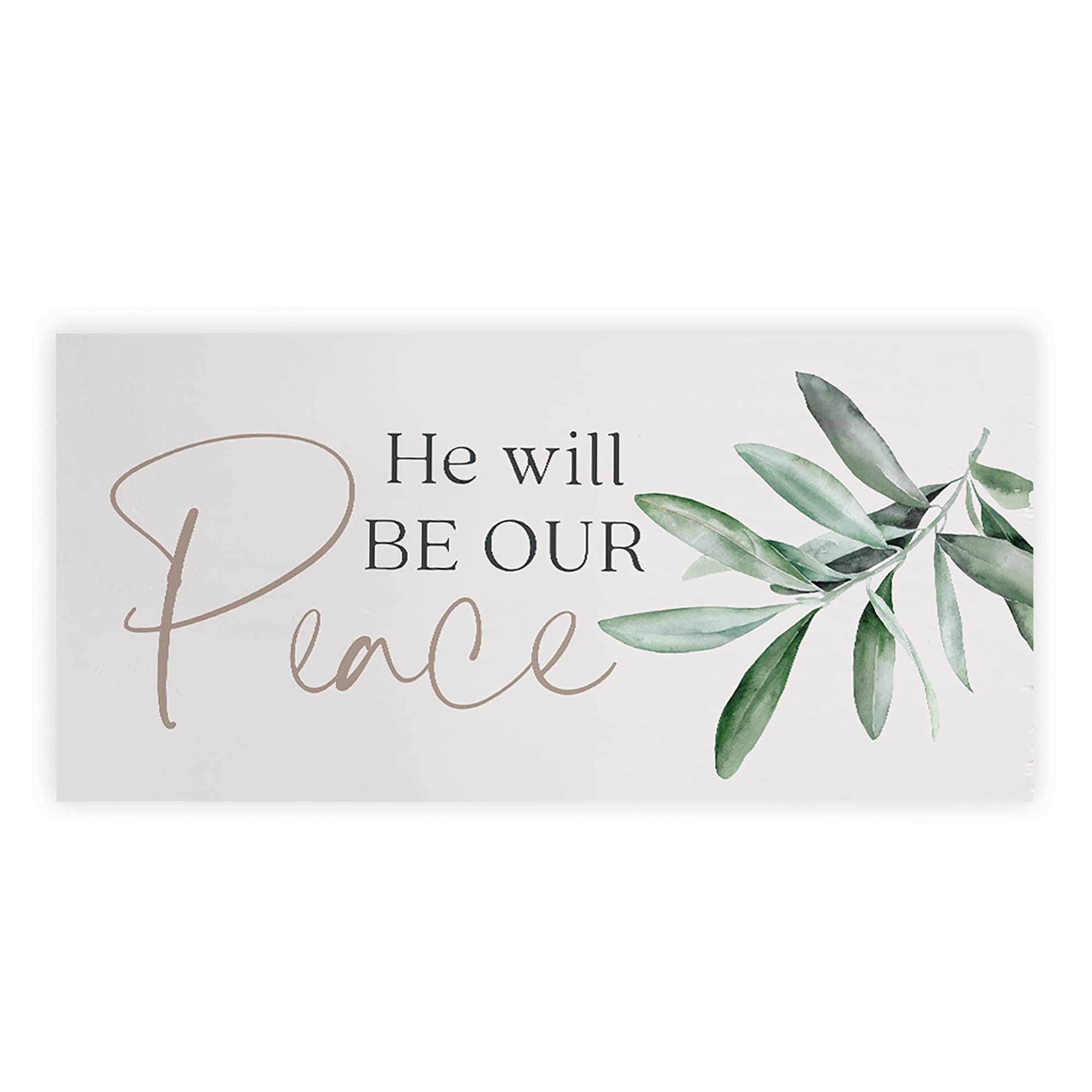 P. Graham Dunn He Will Be Our Peace Classic White 6.25 x 3 Pine Wood Tabletop Plank Sign