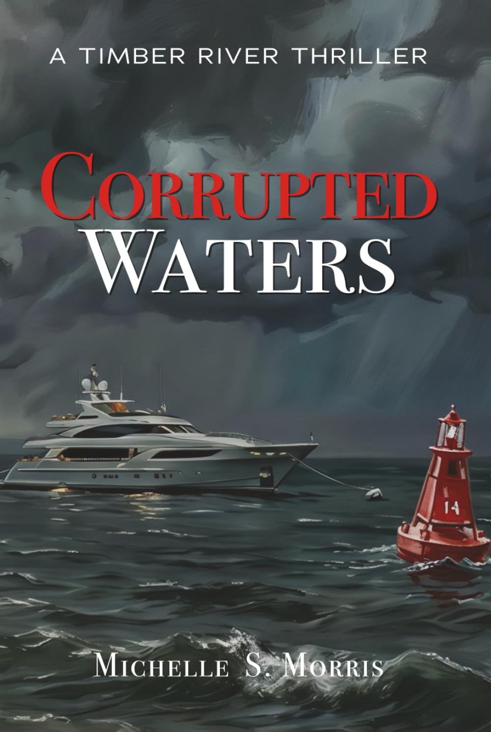 Corrupted Waters (Timber River Thriller Series)