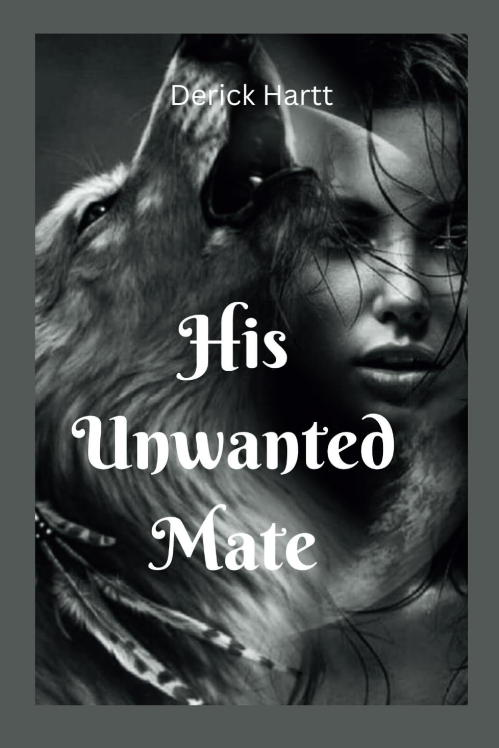 His Unwanted Mate: 3 (The alpha Rejection series)