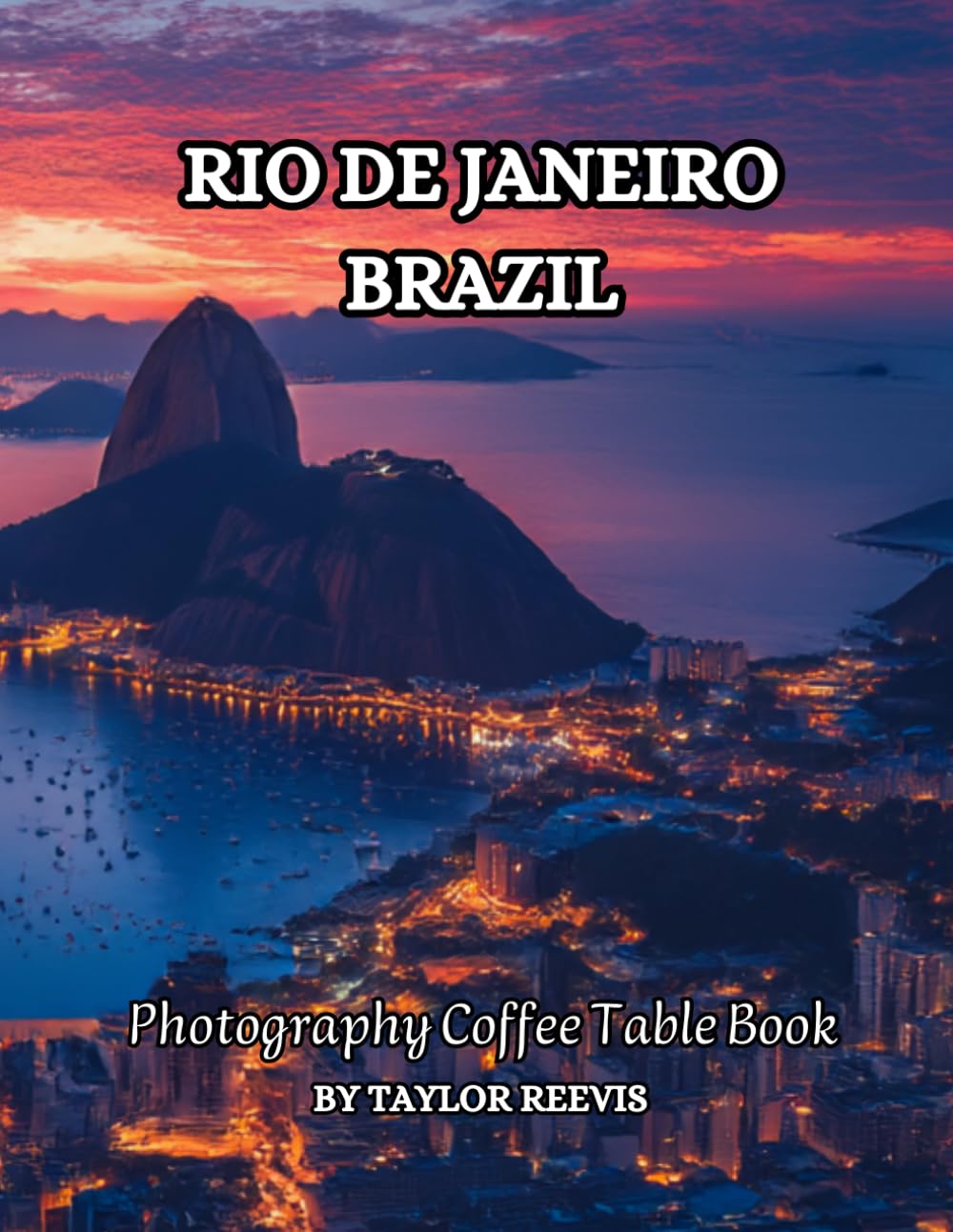A Beautiful Travel to The Brazilian City Rio De Janeiro, Brazil Photography Coffee Table Book for All: Beautiful Pictures for Relaxing & Meditation, ... Books (Taylor Photography Coffee Table Book).