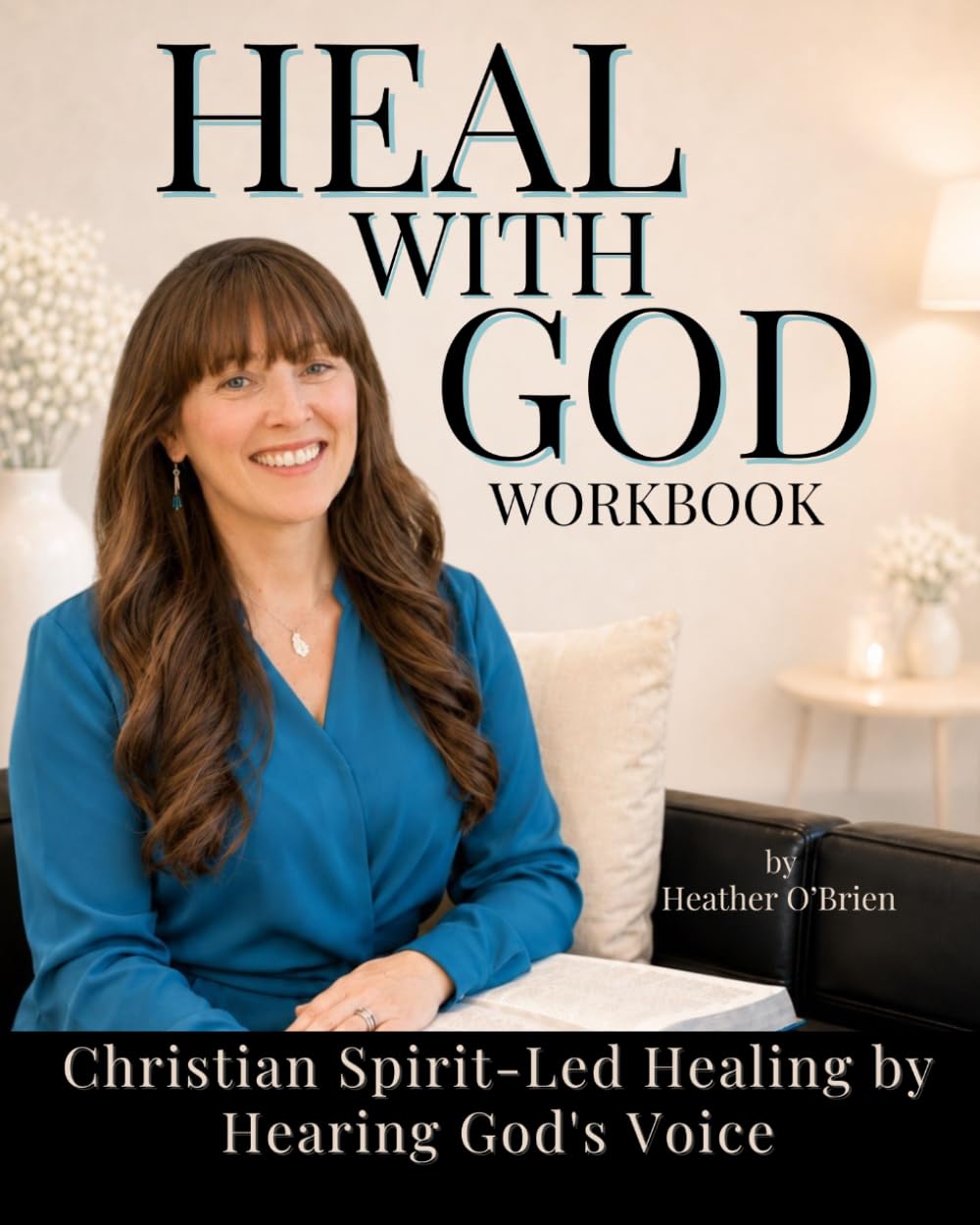 Heal with God Workbook: Companion for the Signature Program