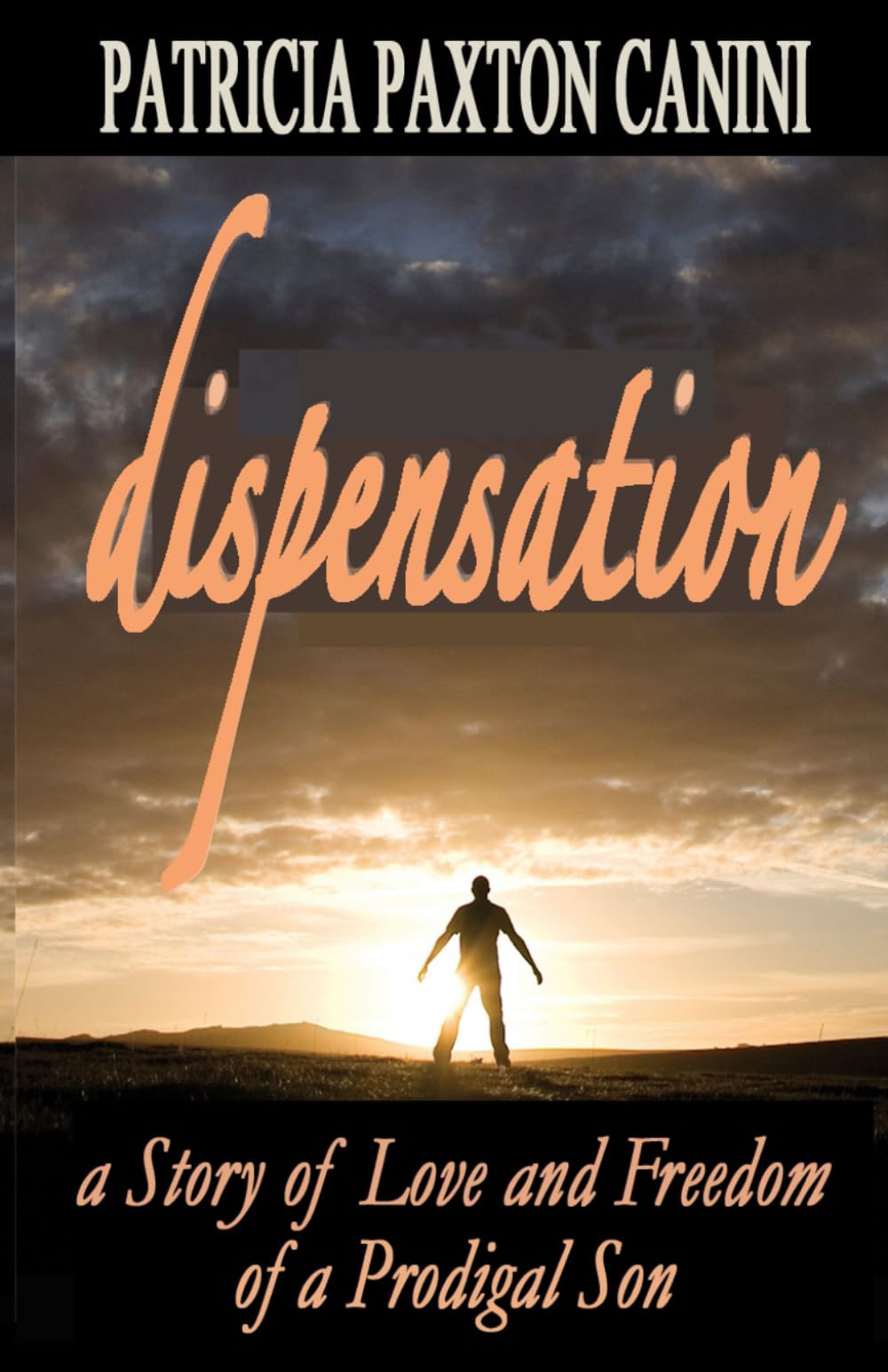 DISPENSATION: A Story of Love and Freedom of a Prodigal Son