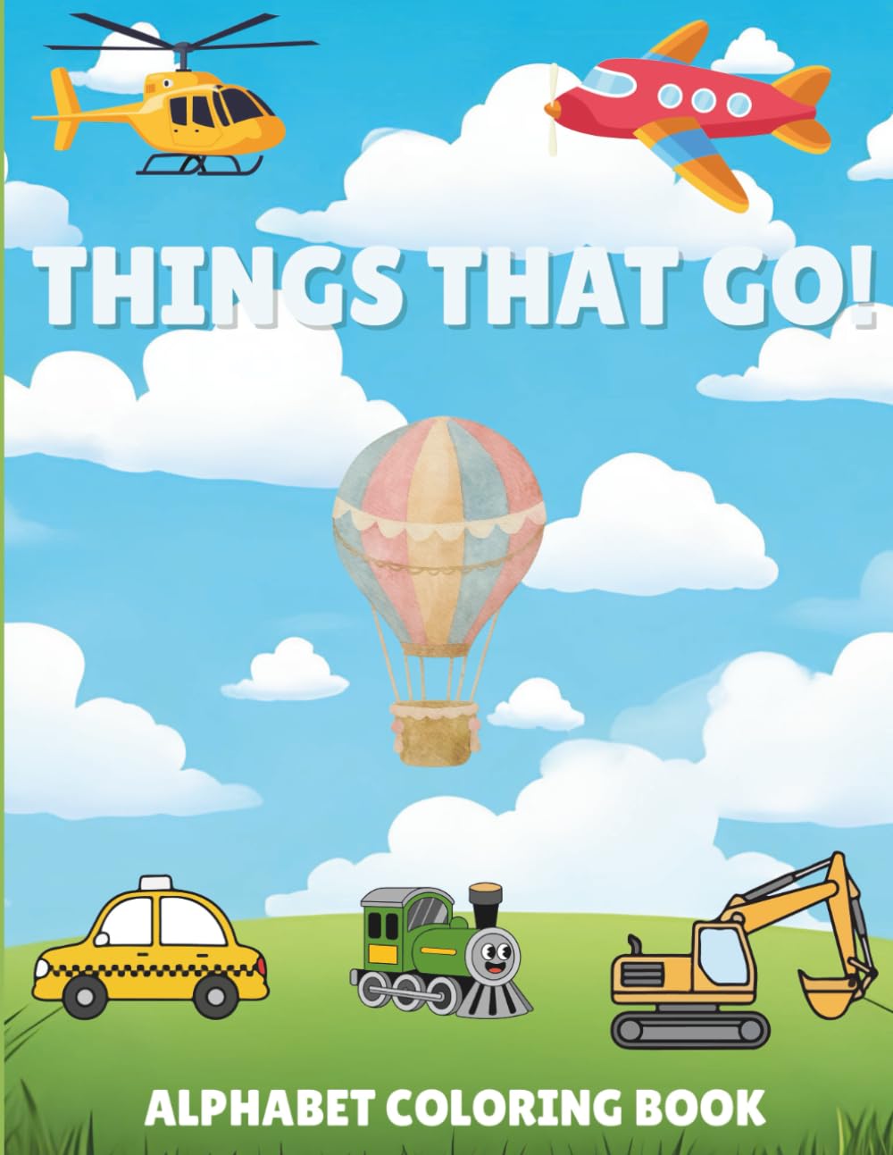 Things That Go! An Alphabet Coloring Book for Kids: A Children’s Coloring Book with Adorable Illustrations for your Young Vehicle Enthusiast!