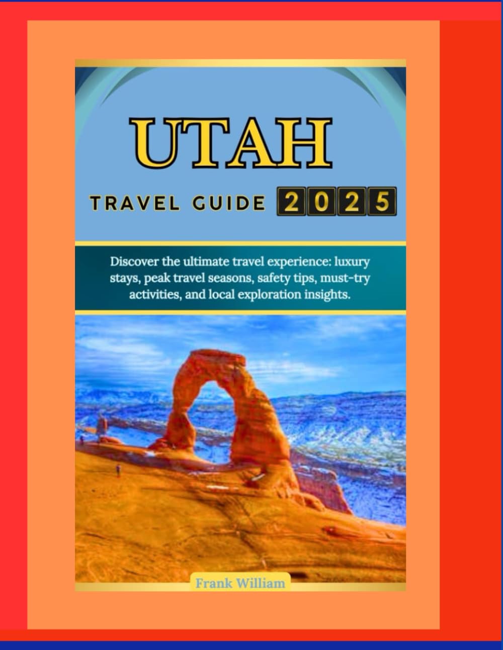 UTAH TRAVEL GUIDE 2025: Discover the ultimate travel experience: luxury stays, peak travel seasons, safety tips, must-try activities, and local exploration insights. UTAH TRAVEL GUIDE 2025: Discover the ultimate travel experience: luxury stays, peak travel seasons, safety tips, must-try activities, and local exploration insights.