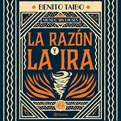 Mundo sin dioses 2. La razón y la ira