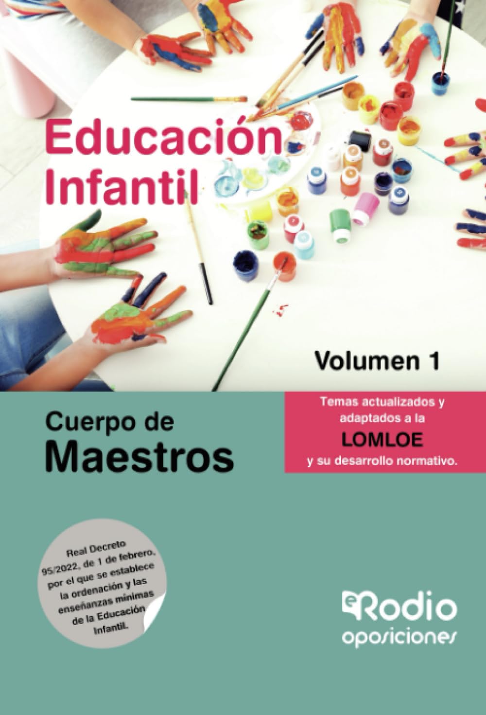 Cuerpo de Maestros. Educación Infantil. Volumen 1. LOMLOE (SIN COLECCION)