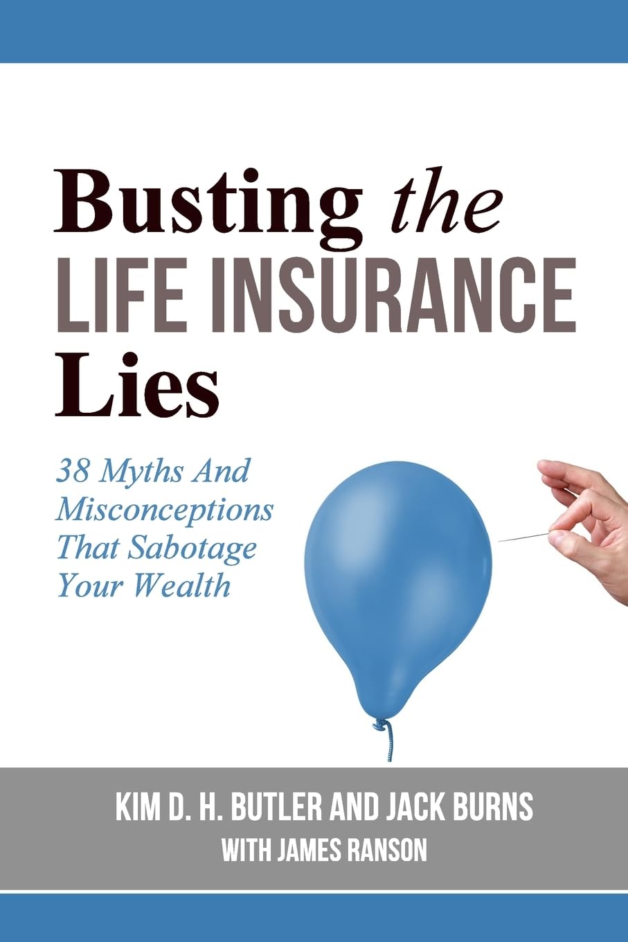 Busting the Life Insurance Lies: 38 Myths And Misconceptions That Sabotage Your Wealth Paperback – Big Book, 25 November 2016