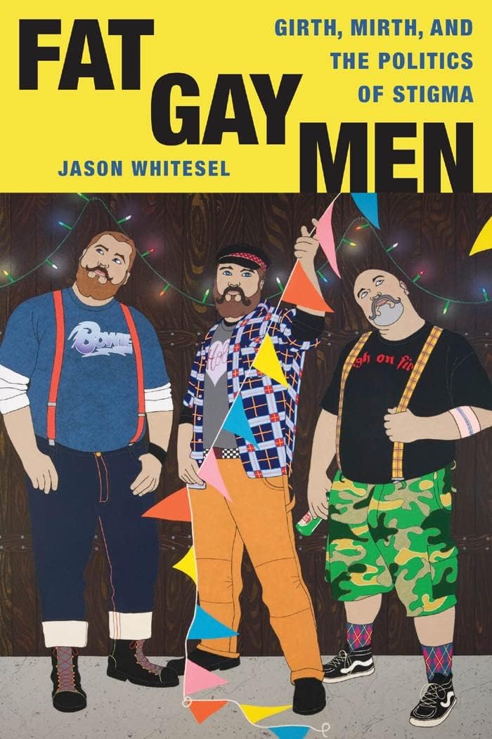 Fat Gay Men: Girth, Mirth, and the Politics of Stigma (Intersections, 1) Paperback – July 25, 2014