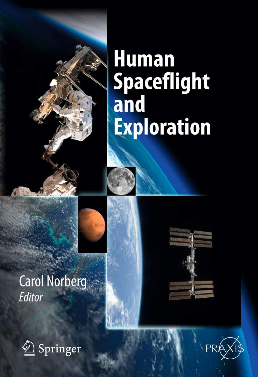 Human Spaceflight and Exploration (Springer Praxis Books)