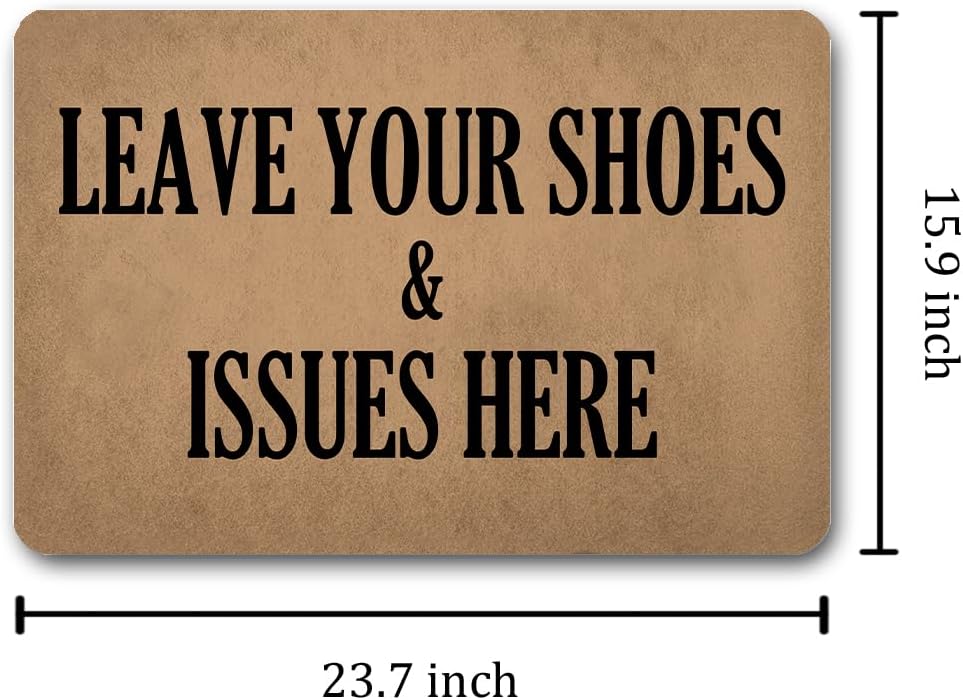 Funny Welcome Doormat (23.7 in X 15.6 in) Outside Entrance Way Front Door/Porch/Patio Decor House Warming Gift Personalized Matt (Leave Your Shoes and Issues Here)
