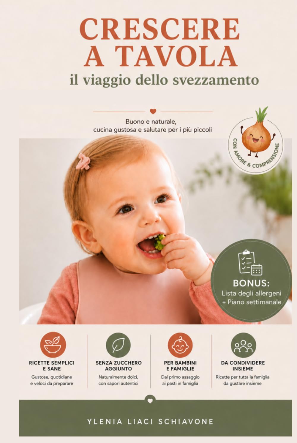 Crescere a tavola, il viaggio dello svezzamento: Buono e naturale, cucina gustosa e salutare per i più piccoli