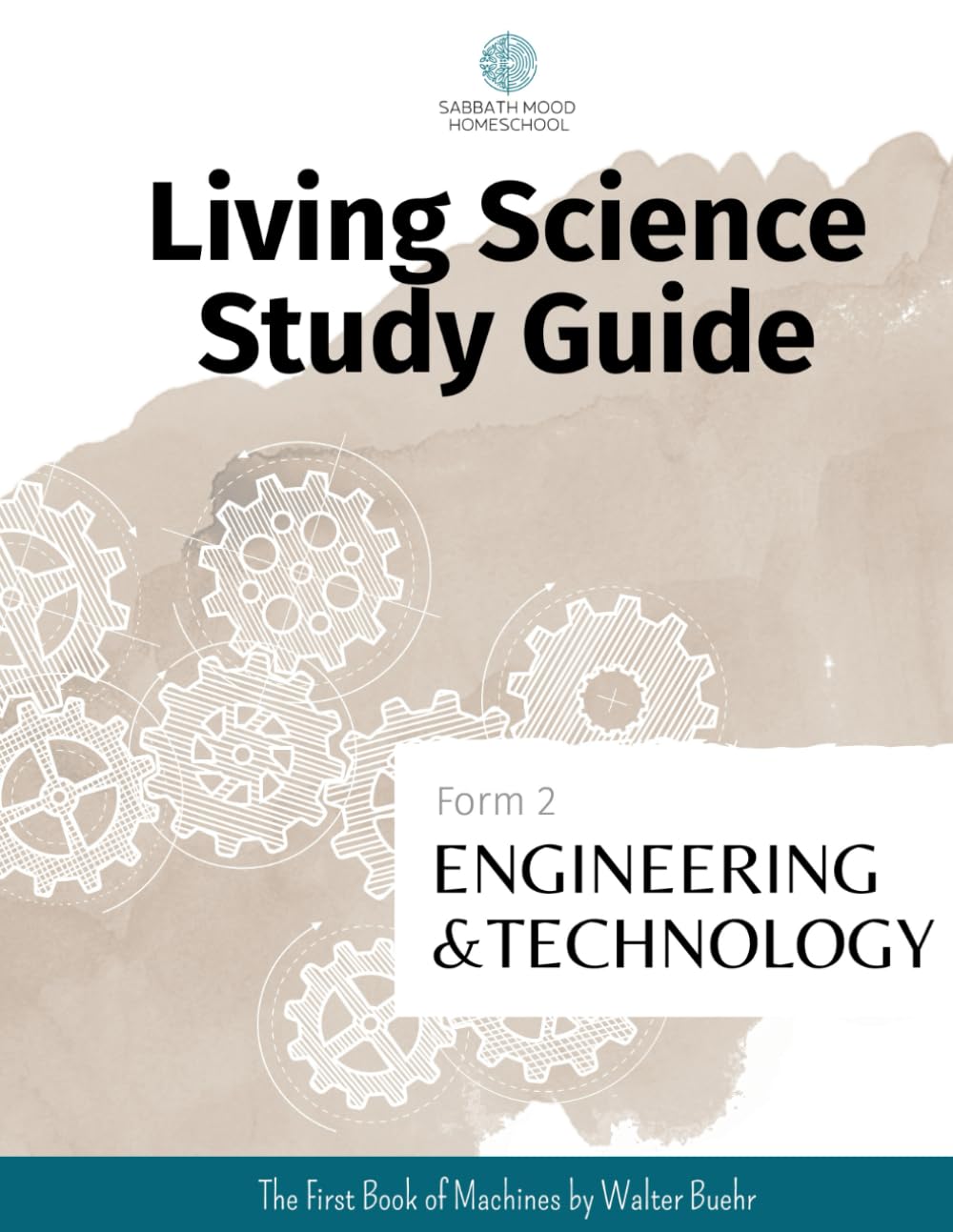 SMH Form 2 Technology and Engineering: Accompanying the book The First Book of Machines by Walter Buehr (SMH Living Science Form 2 Guides (elementary school))