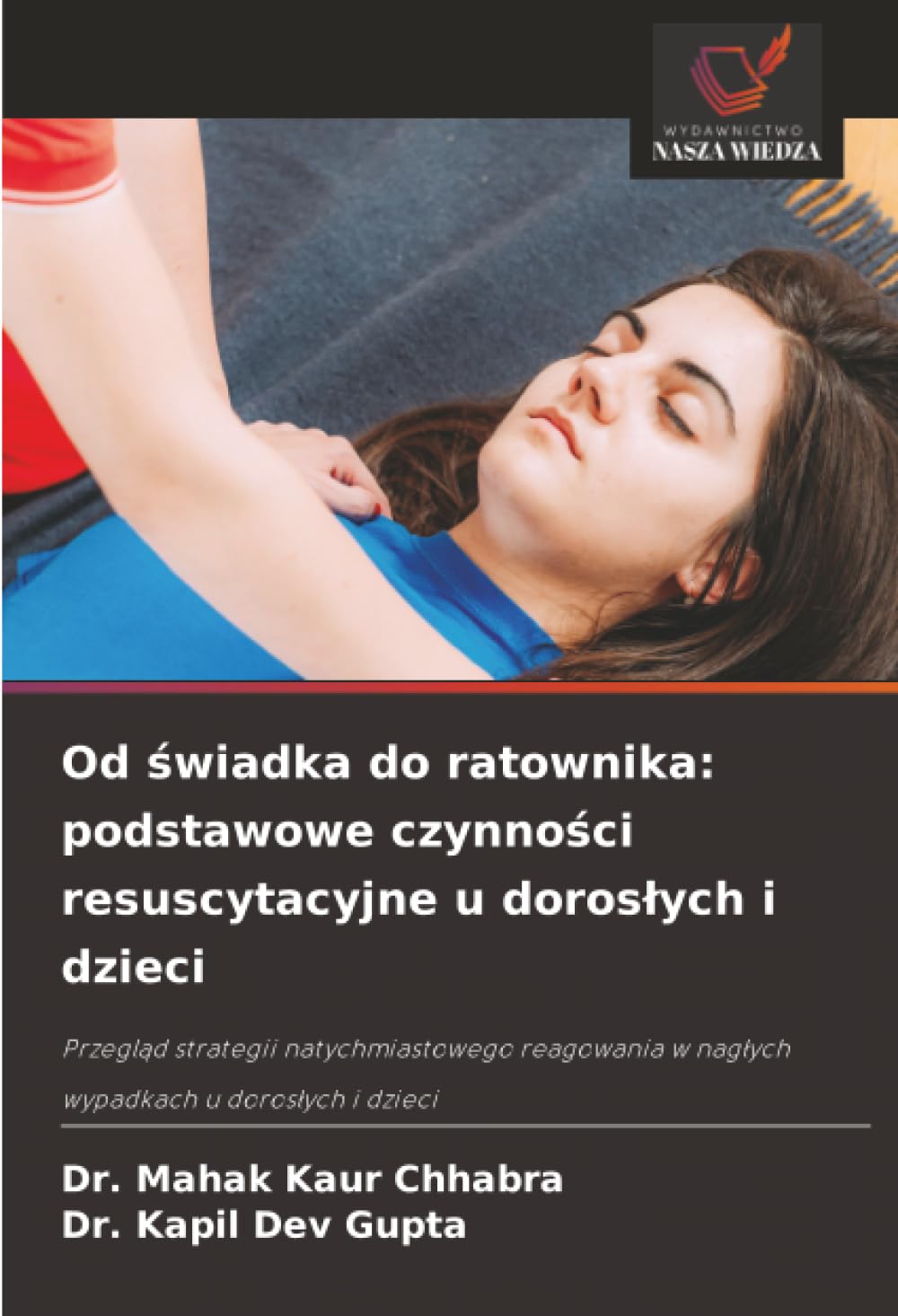 Od świadka do ratownika: podstawowe czynności resuscytacyjne u dorosłych i dzieci: Przegląd strategii natychmiastowego reagowania w nagłych wypadkach u dorosłych i dzieci
