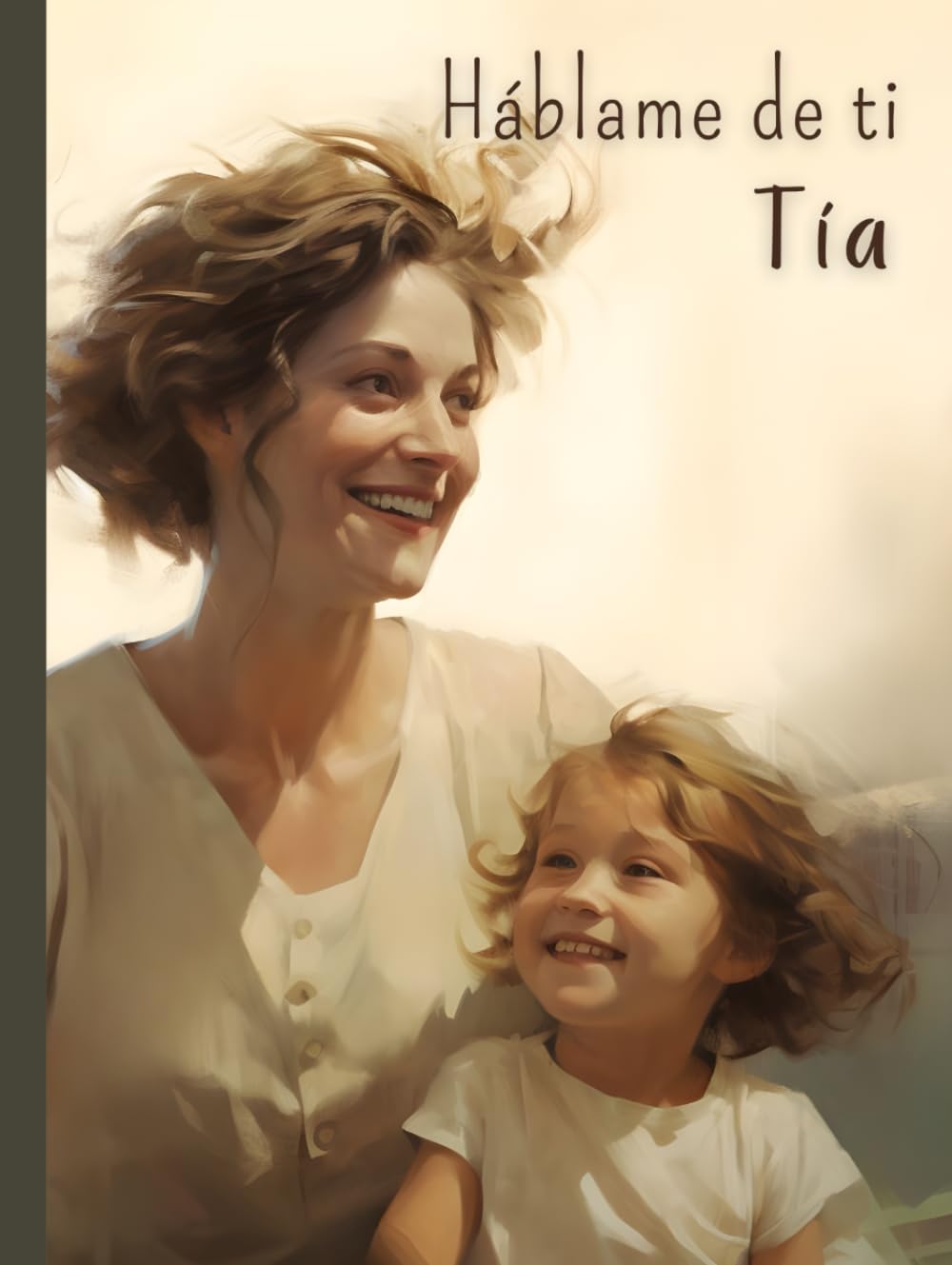 Háblame de ti Tía: Cuéntame tu vida | Un libro con 120 preguntas para conocer mejor la historia de tu tía | Un regalo muy especial para el día de su ... día del año. (Quiero saber más de ti)