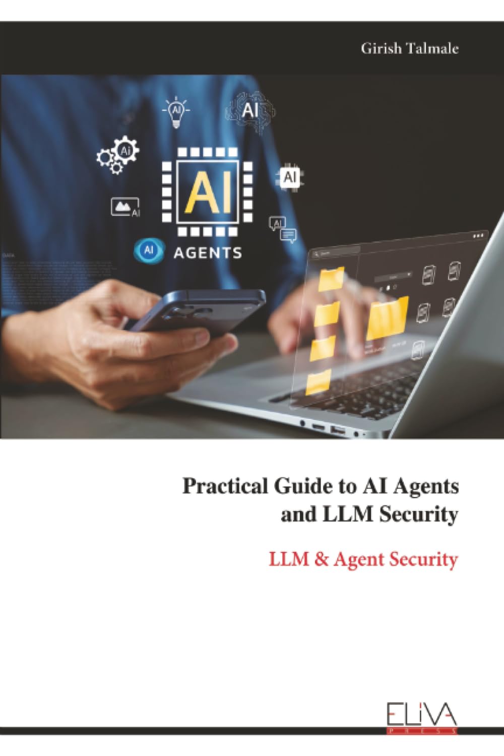 Practical Guide to AI Agents and LLM Security: LLM & Agent Security