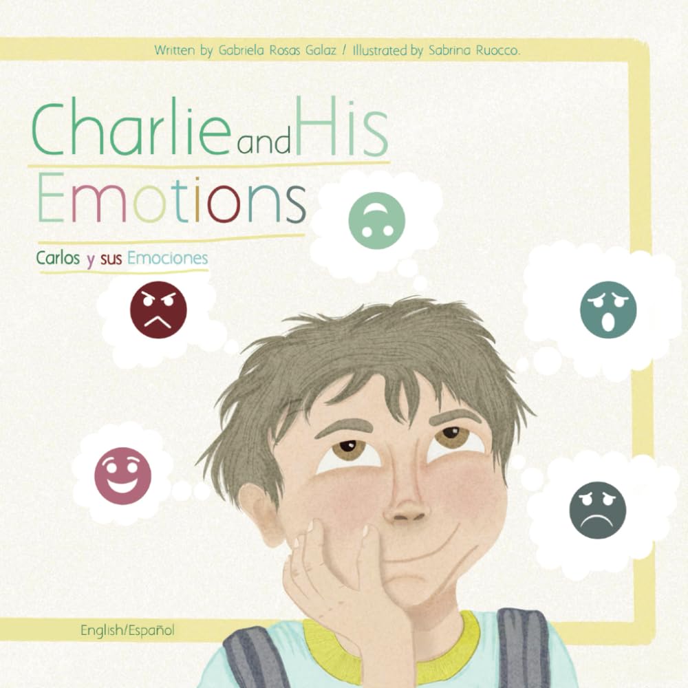 Charlie and his emotions: Charlie y sus emociones. English/spanish