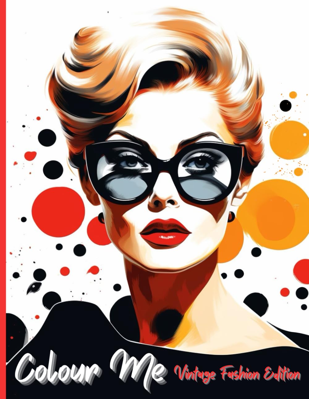 Colour Me : Vintage Fashion Edition: Colouring Book For Adults