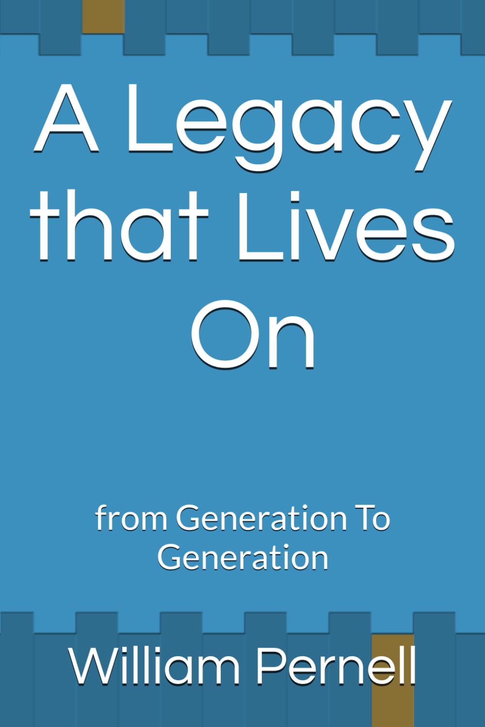 A Legacy that Lives On: From Generation To Generation