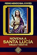 Novena a Santa Lucía virgen y mártir (Spanish Edition)