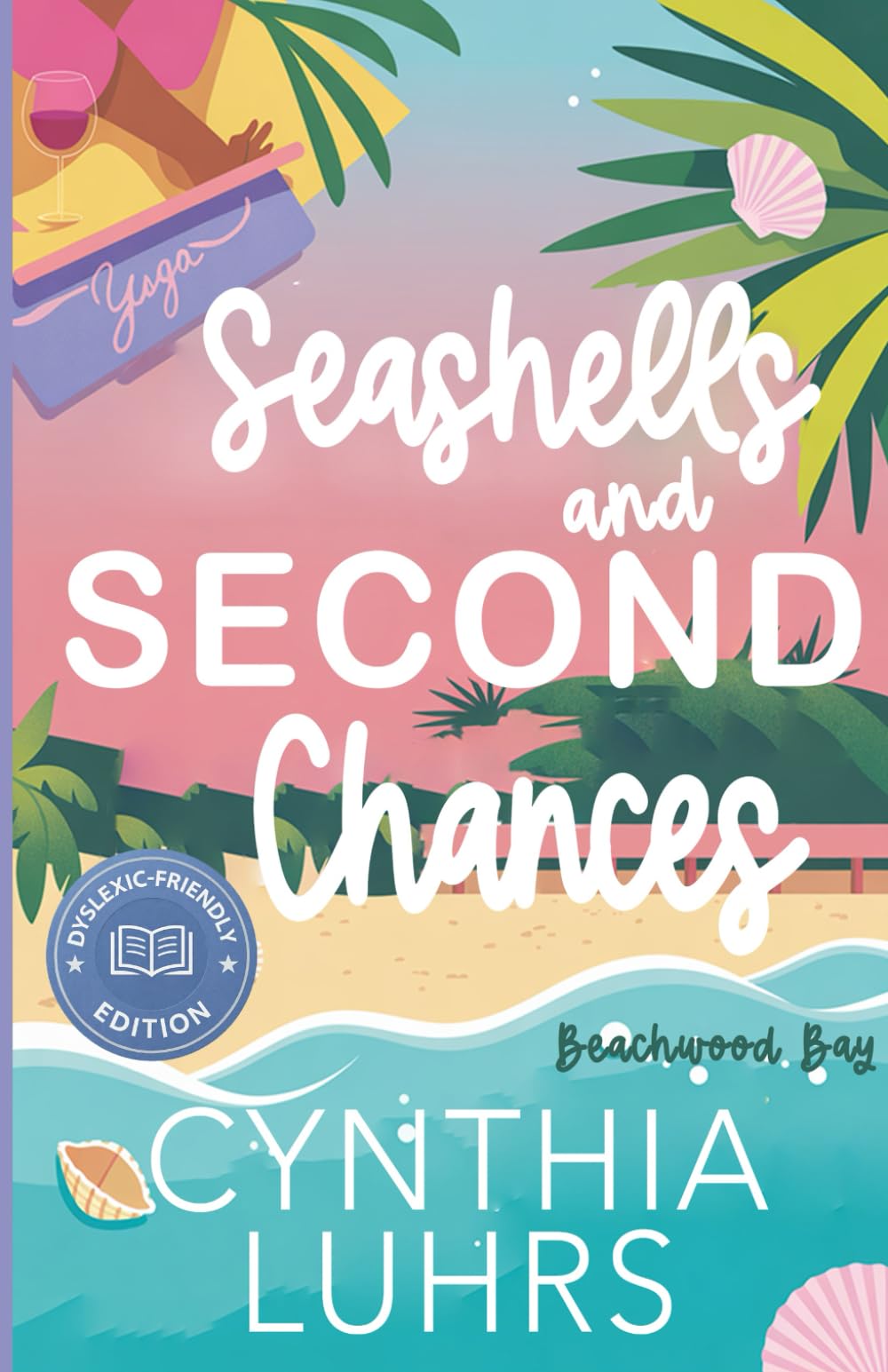 Seashells & Second Chances: Dyslexic Friendly Version (Beachwood Bay)
