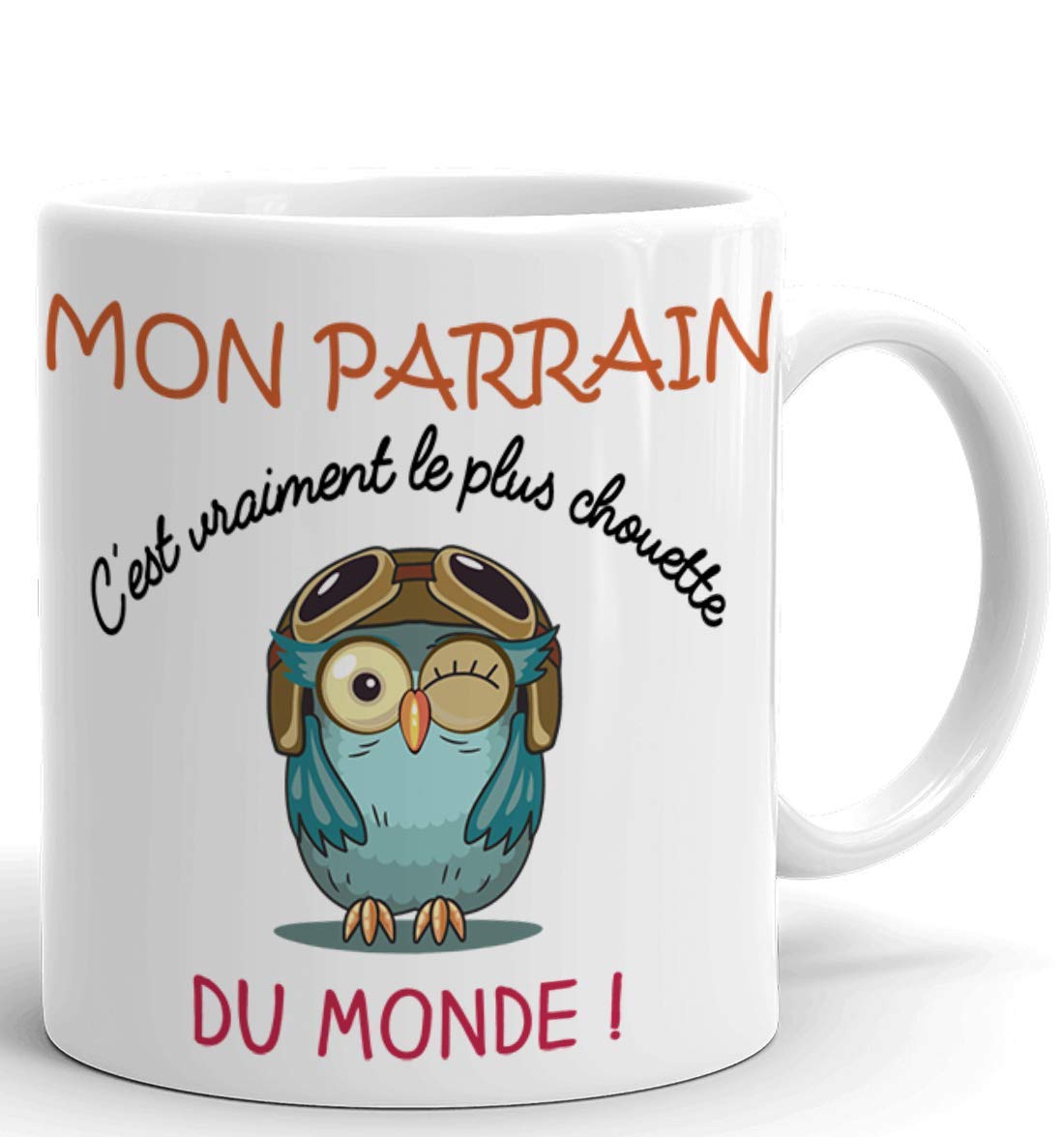Tasse Mug - Mon Parrain C'est Vraiment Le Plus Chouette Du Monde - Idée Cadeau Original Baptême Parrain Anniversaire