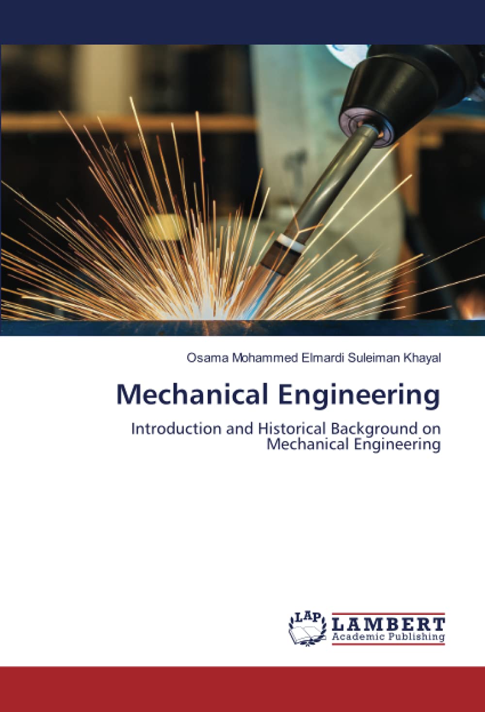 Mechanical Engineering: Introduction and Historical Background on Mechanical Engineering