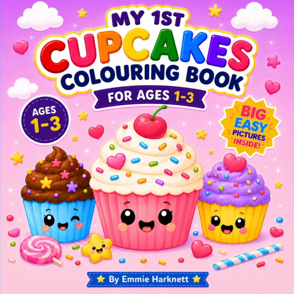My 1st Cupcake Colouring Book: Cute & Easy Cupcake Colouring Book for Toddlers Ages 1-3 | Big Simple Pictures for Little Hands