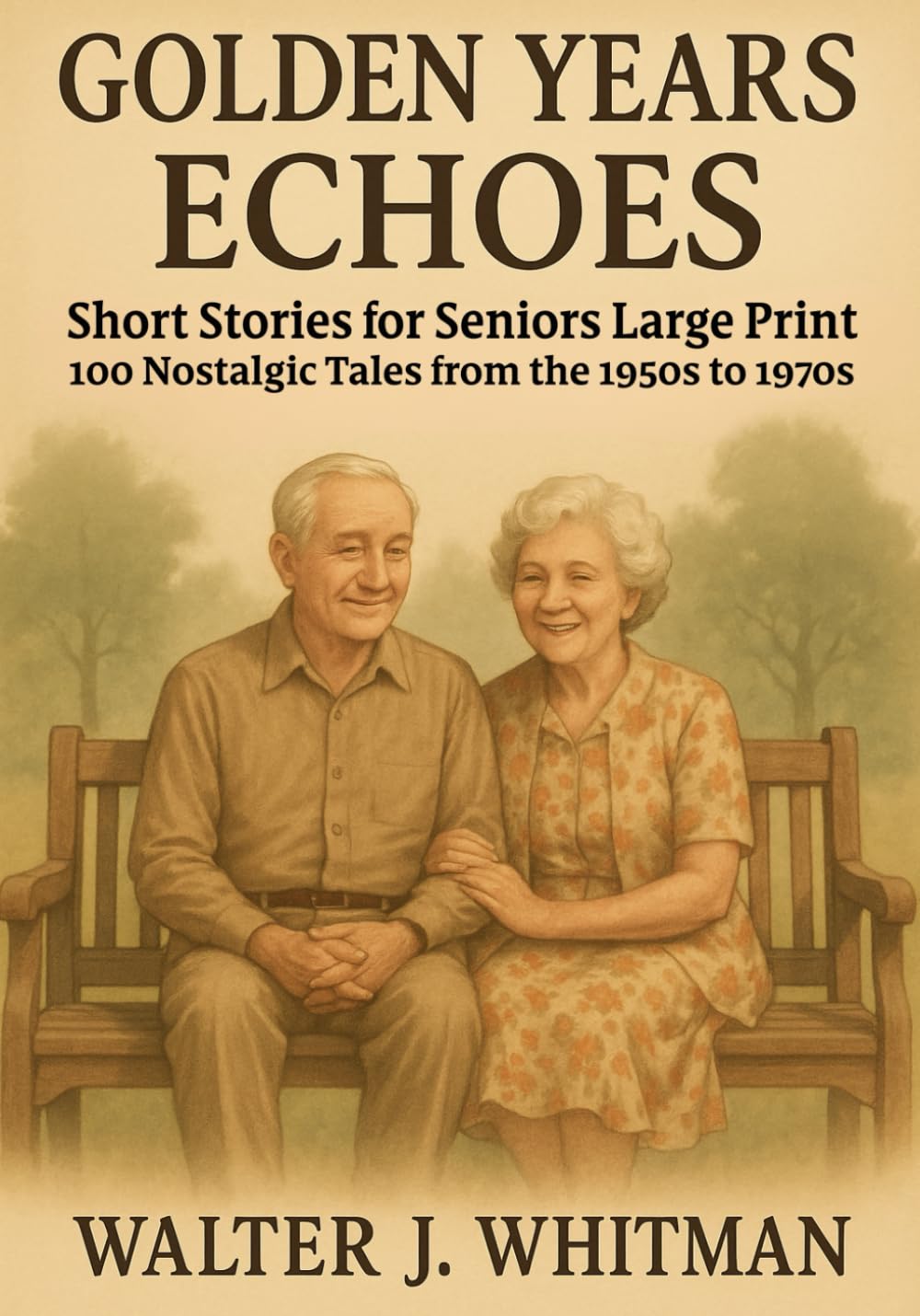 Golden Years Echoes: Short Stories for Seniors Large Print – 100 Nostalgic Tales from the 1950s to 1970s