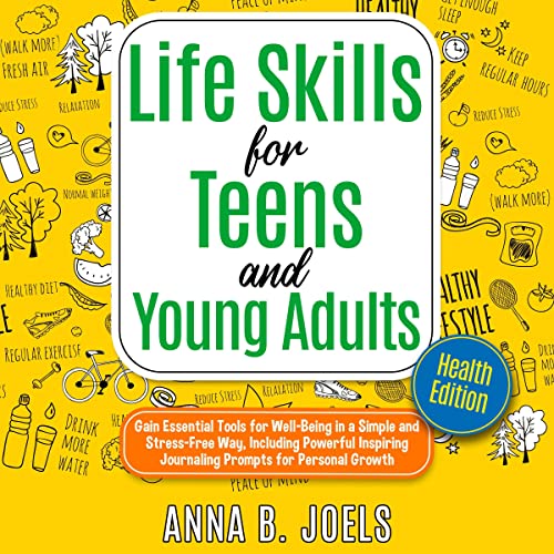 Essential Life Skills for Teens 13 Different Ways to Use