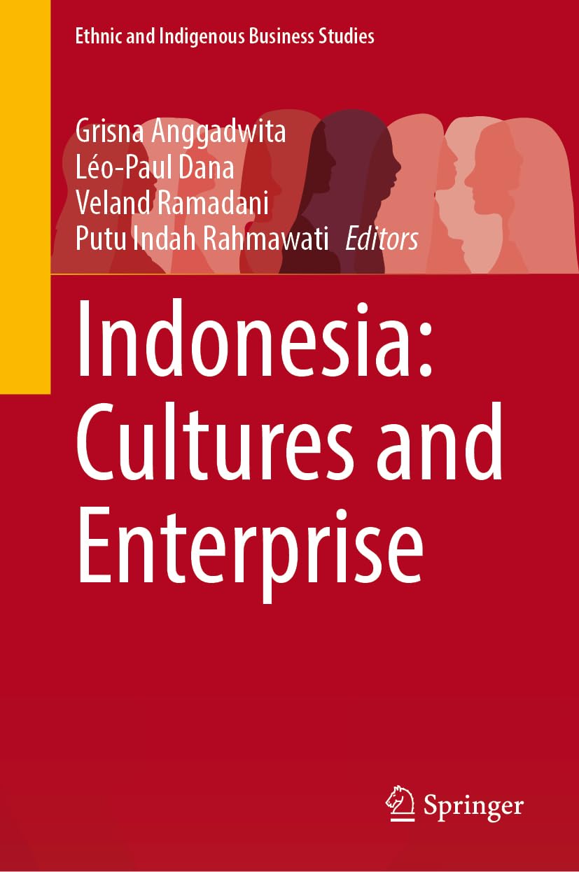 Indonesia: Cultures and Enterprise (Ethnic and Indigenous Business Studies)