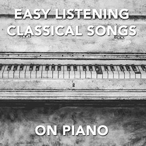 Amazon Music Easy Listening Music, Classical Piano Academy, Relaxing