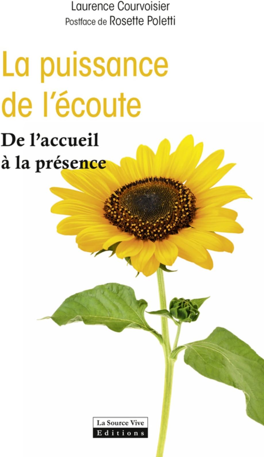LA SOURCE VIVE Puissance de l'écoute. De l'accueil à la présence (Instinct bien-être)