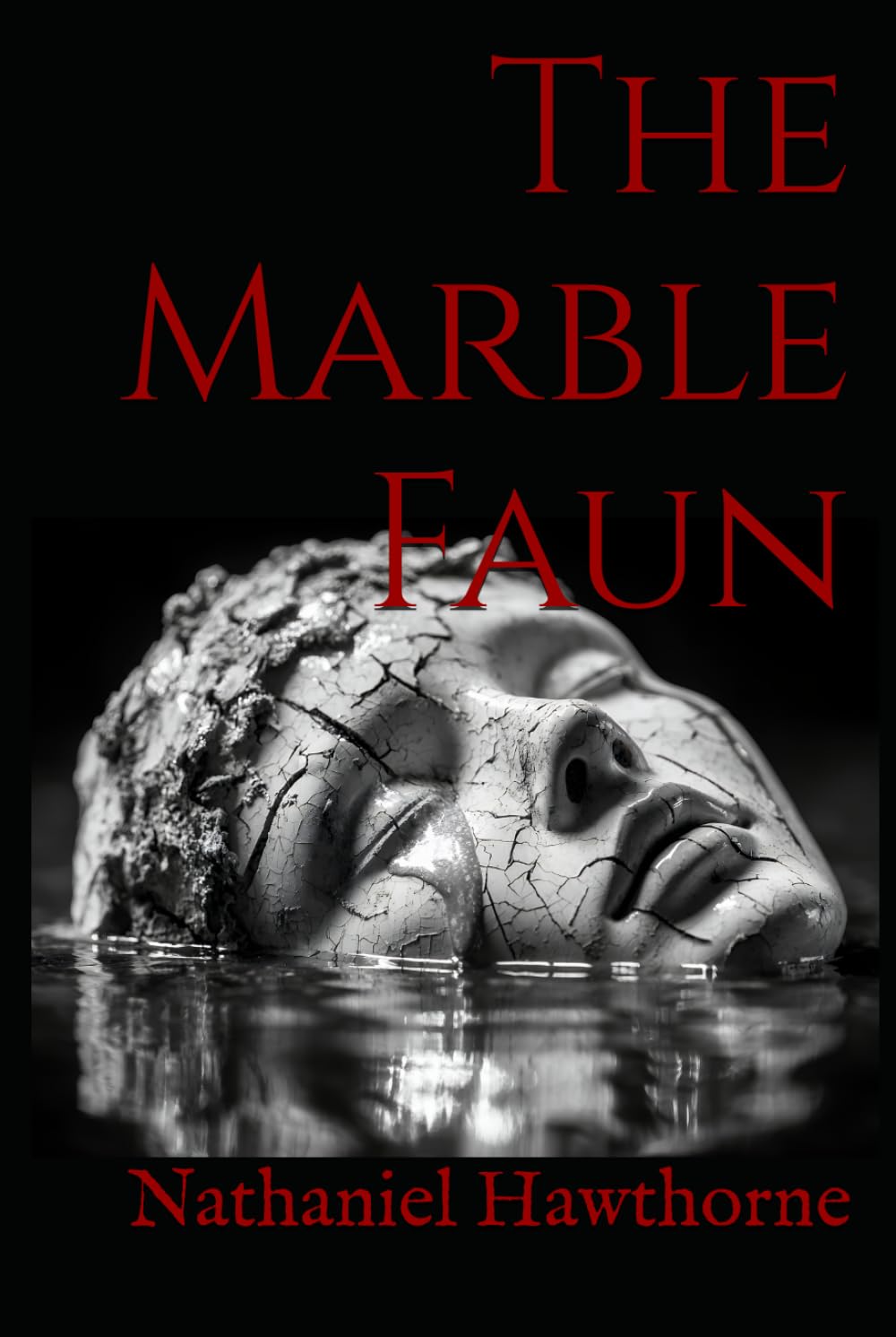 The Marble Faun: A Classic Novel of Innocence, Guilt, and Moral Awakening