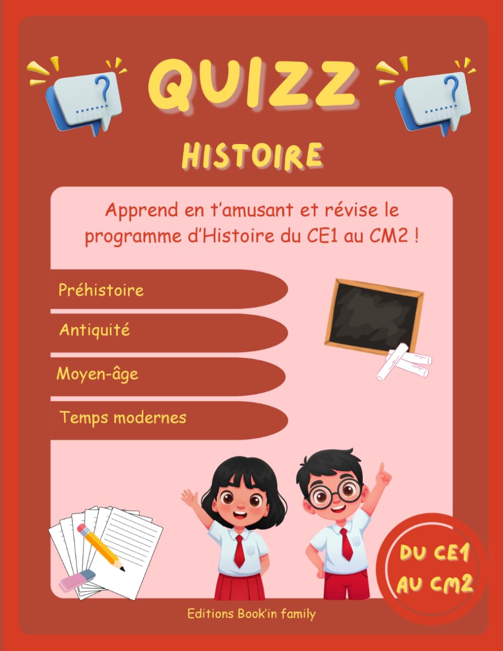 Le grand quiz d’Histoire pour enfants 7-11 ans – Révisions ludiques du CE1 au CM2: 200 questions pour réviser en s’amusant : Préhistoire, Antiquité, Moyen Âge, Temps modernes et époque contemporaine