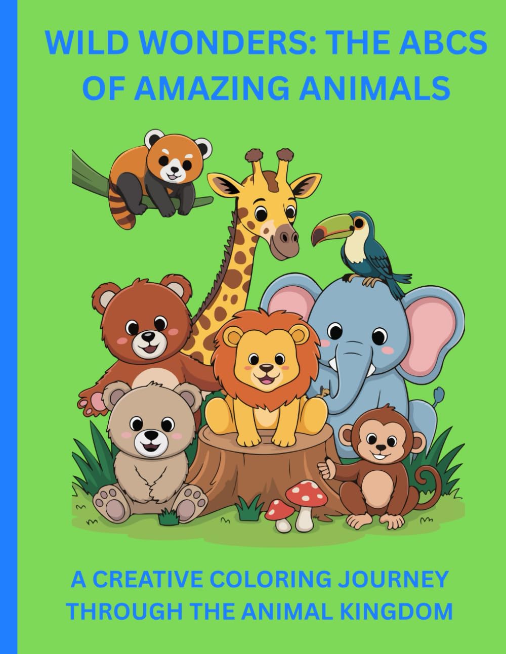 Wild Wonders: The ABCs of Amazing Animals: A Creative Coloring Journey Through the Animal Kingdom