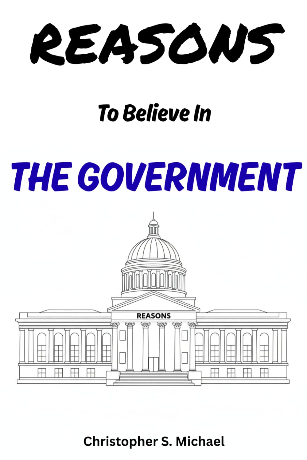 REASONS To Believe In The Government: (Hint: There Aren't Any) (Reasons: Sports and General Humor)