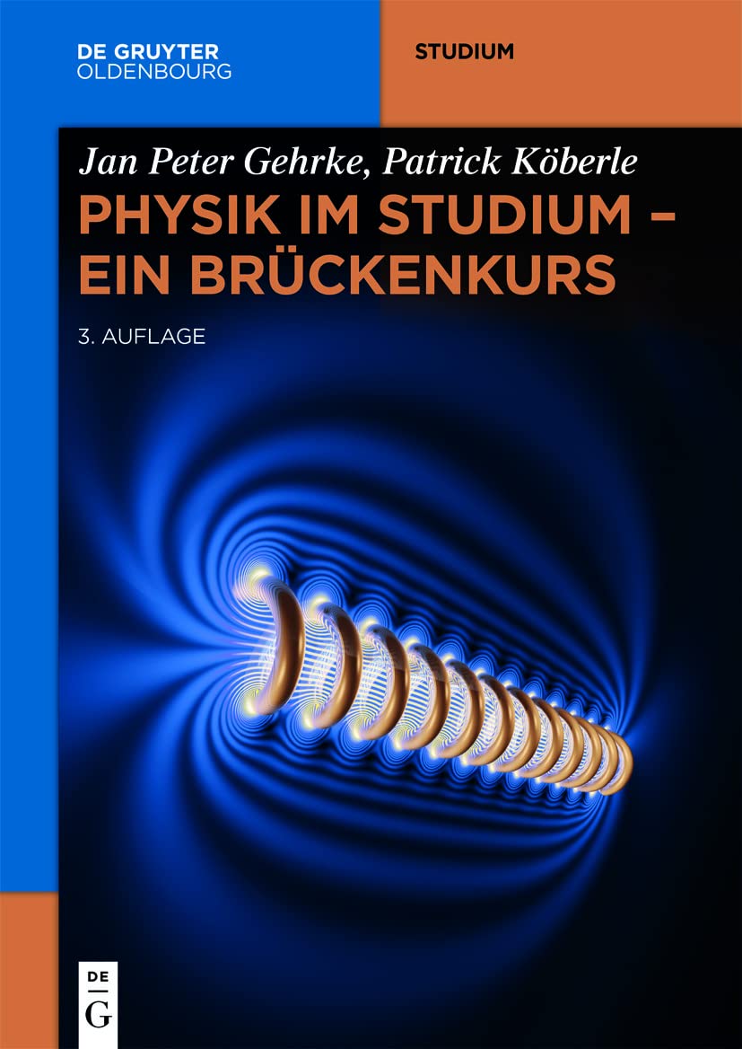 Physik im Studium – Ein Brückenkurs (De Gruyter Studium)