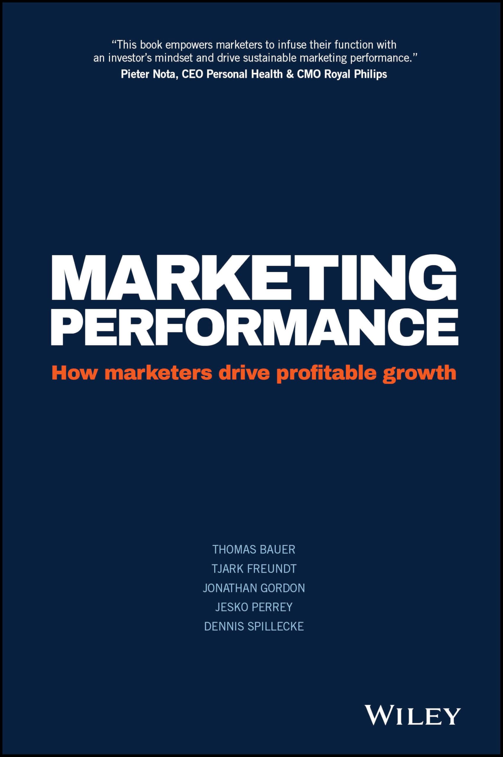 Marketing Performance: How Marketers Drive Profitable Growth