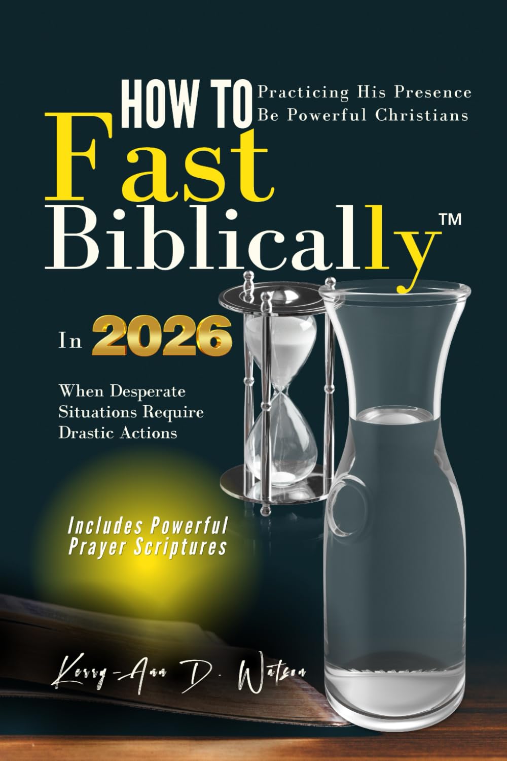 HOW TO FAST BIBLICALLY: When Desperate Situations Require Drastic Actions: 1 (Scripture Secrets)