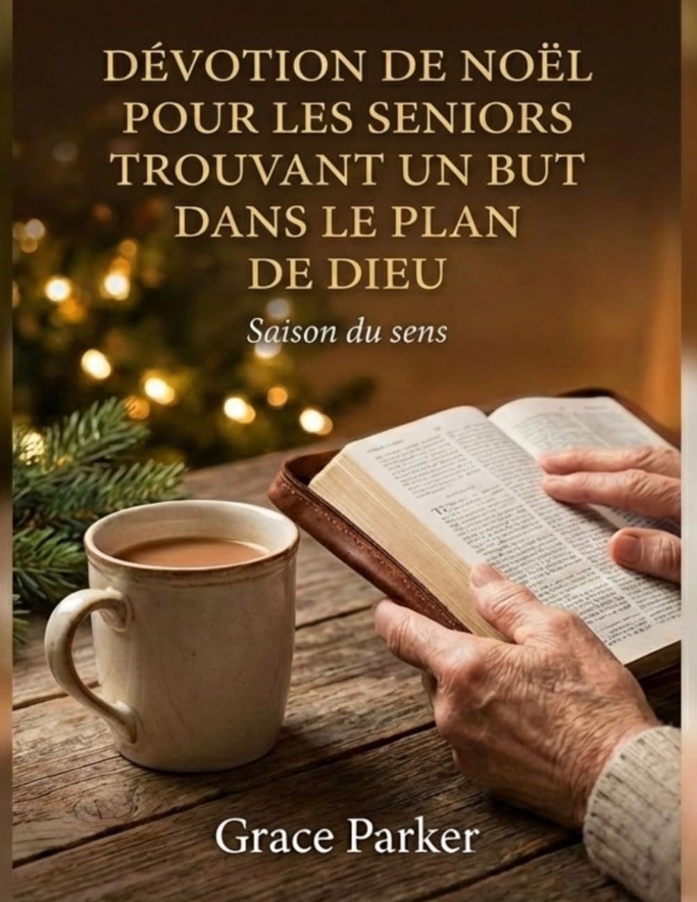 DÉVOTION DE NOËL POUR LES SENIORS TROUVANT UN BUT DANS LE PLAN DE DIEU: Saison du sens